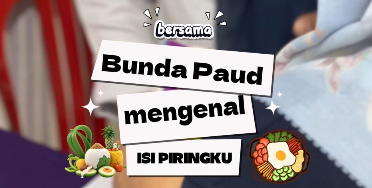 Sosialisasi menu gizi seimbang bersama Bunda PAUD, ahli gizi dan orang tua